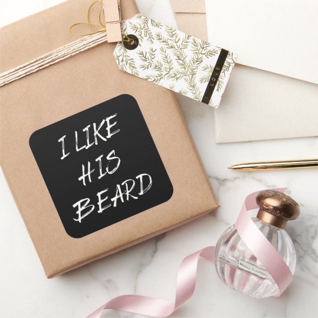 I like his beard beardedman funny square sticker (Gifting)