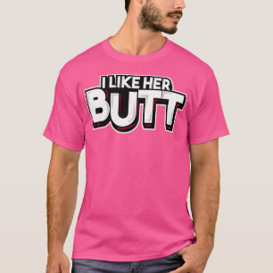 I Like His Beard I Like Her Butt Matching Complime T-Shirt
