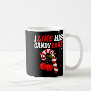 I Like His Candy Cane Couples Matching Christmas F Coffee Mug