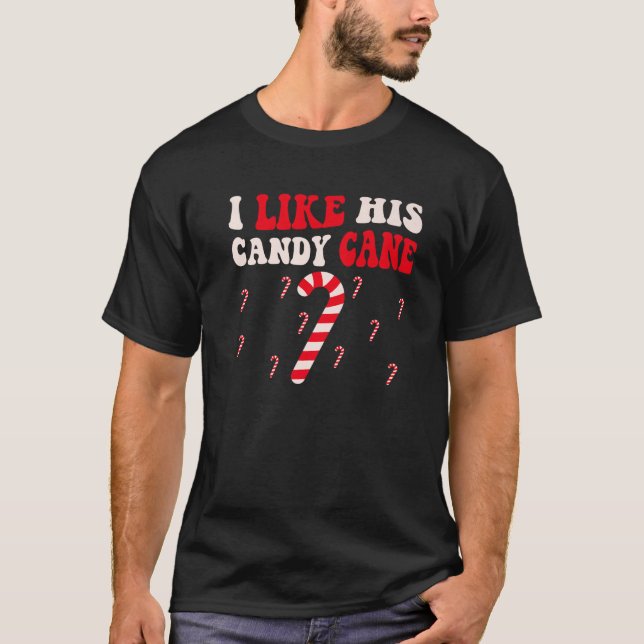 I Like His Candy Cane Xmas Funny Couples Matching  T-Shirt (Front)