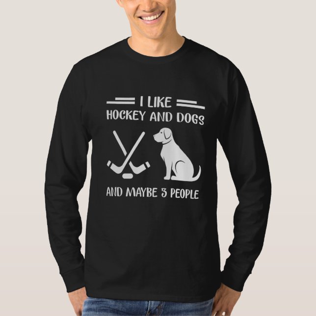 I Like Hockey And Dogs Hockey Coach T-Shirt (Front)