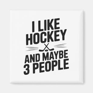 I Like Hockey And Maybe 3 People Funny Fan _1 Magnet