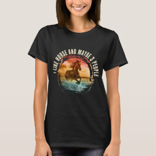 i like horse and maybe 3 people T-Shirt