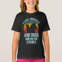 I Like Horses and Dogs And Maybe 3 People