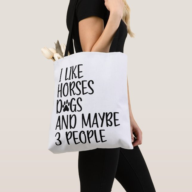 I Like Horses Dogs And Maybe 3 People Funny Saying Tote Bag (Close Up)