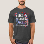 I Like How He Bangs 4th Of July Matching Couple Fu T-Shirt<br><div class="desc">I Like How He Bangs 4th Of July Matching Couple Funny .</div>