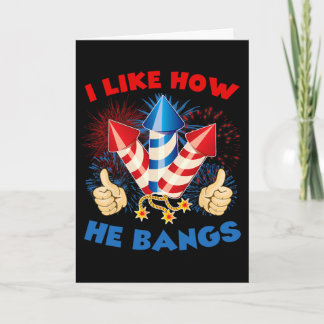 I Like How He Ng Fireworks 4th Of July I Like How  Card