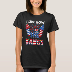 I Like How She Bangs  Couple 4th Of July Firecrack T-Shirt