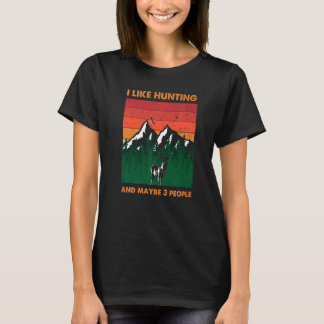 I Like Hunting And Maybe 3 People Deer Hunter Vint T-Shirt