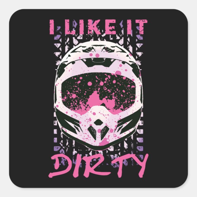 I Like It Dirty - Dirt Bike Funny Quote Square Sticker (Front)