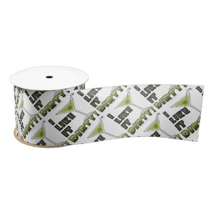 I LIKE IT DIRTY! Dirty Martini Cocktail Humour Satin Ribbon