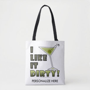 I LIKE IT DIRTY! Dirty Martini Cocktail Humour Tote Bag