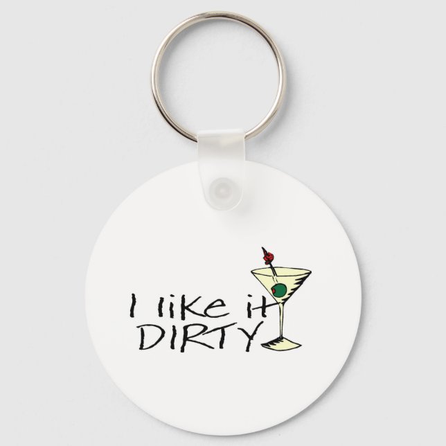 I Like It Dirty Martini Key Ring (Front)