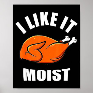I Like It Mois Thanksgiving Costume Turkey Leg Day Poster