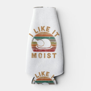 I Like It Moist Thanksgiving Costume Turkey Day Gi Bottle Cooler