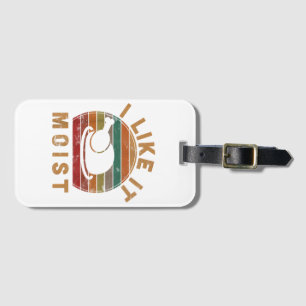 I Like It Moist Thanksgiving Costume Turkey Day Gi Luggage Tag
