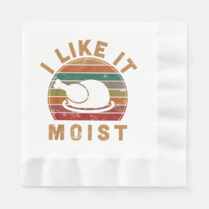 I Like It Moist Thanksgiving Costume Turkey Day Gi Napkin
