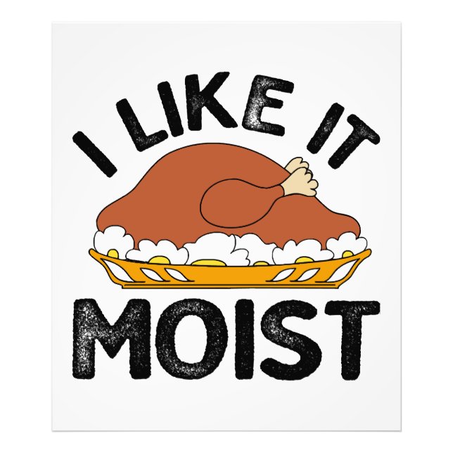 I like it moist thanksgiving  photo print (Front)