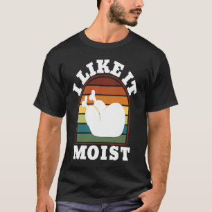 I Like it Moist Turkey Leg Thanksgiving Day T-Shirt