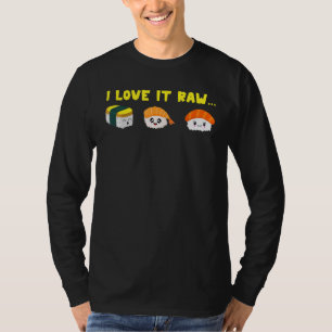 I Like It Raw Japanese Food Nigiri Sashimi T-Shirt