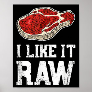I Like It Raw Shirt - Beef Steak Bbq Pitmasters Gi Poster