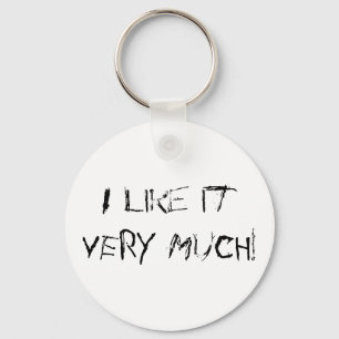 I like it VERY MUCH! Key Ring
