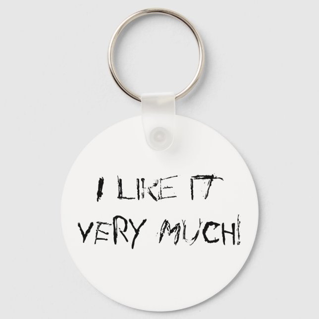 I like it VERY MUCH! Key Ring (Front)