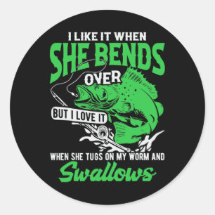 I Like It When She Bends Over But I Love It-funny Classic Round Sticker