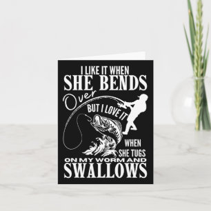 I Like It When She Bends Over Fishing Dad Funny Fa Card
