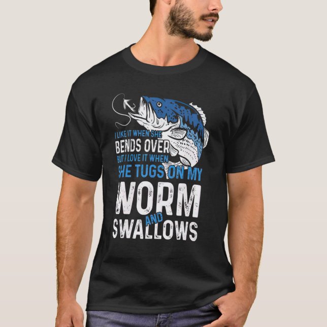 I Like It When She Bends Over Fishing  For Men T-Shirt (Front)