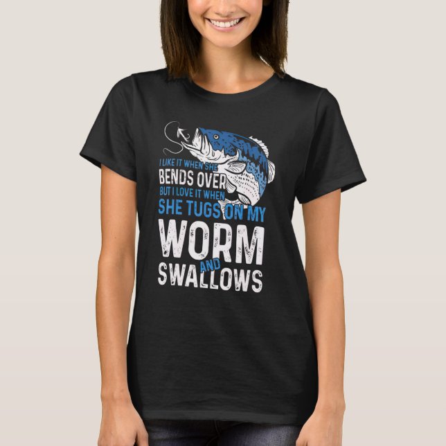 I Like It When She Bends Over Fishing  For Men T-Shirt (Front)