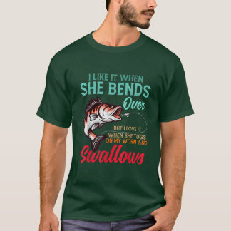 I Like It When She Bends Over Fishing Gifts Father T-Shirt