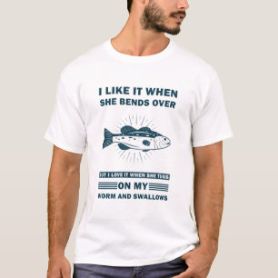 I Like It When She Bends Over Fishing Gifts T-Shirt