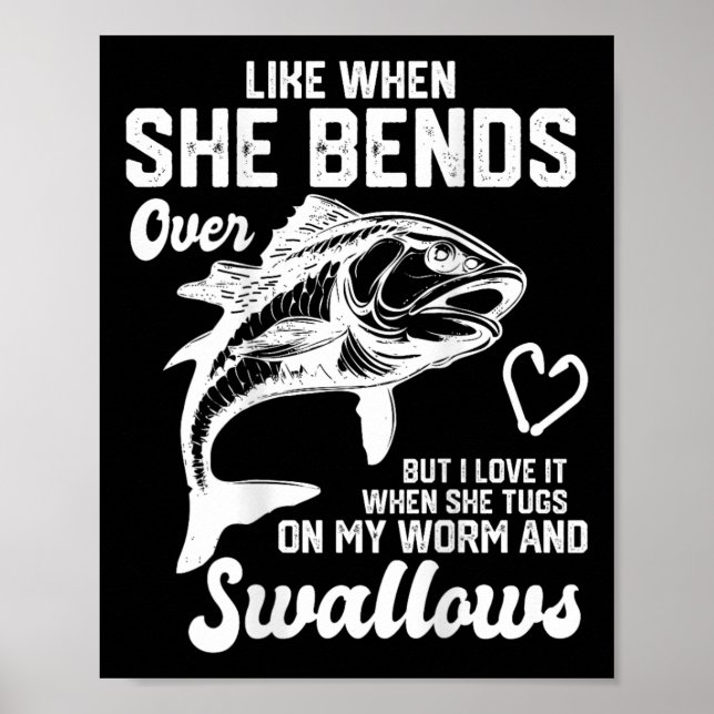 I Like It When She Bends Over Funny Fishing Lovers Poster (Front)