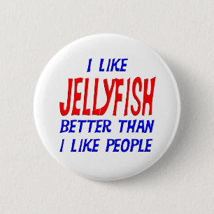 I Like Jellyfish Better Than I Like People Button
