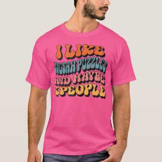 I Like Jigsaw Puzzles And Maybe 3 People Funny Gro T-Shirt
