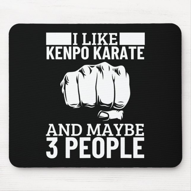 I Like Kenpo Karate And Maybe 3 People Funny Ameri Mouse Pad (Front)