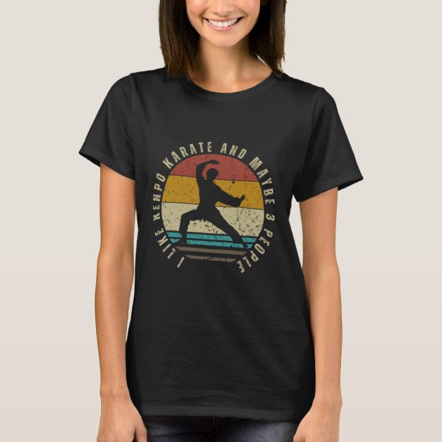 I Like Kenpo Karate And Maybe 3 People Funny Ameri T-Shirt (Front)