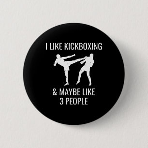 I Like Kickboxing And Maybe 3 People Cool Martial 6 Cm Round Badge