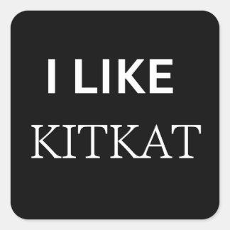 i like kitkat  square sticker