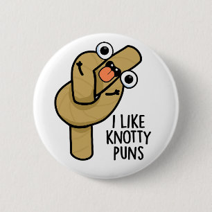 I Like Knotty Puns Funny Rope Pun 6 Cm Round Badge