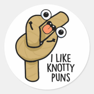 I Like Knotty Puns Funny Rope Pun  Classic Round Sticker