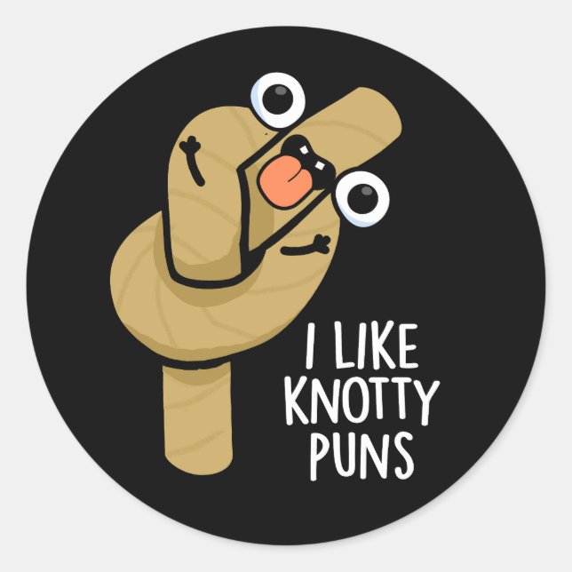 I Like Knotty Puns Funny Rope Pun Dark BG Classic Round Sticker (Front)