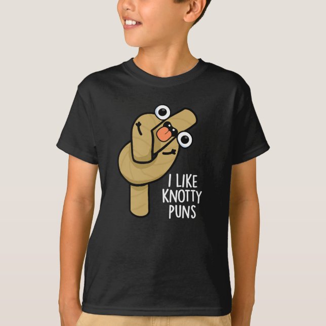 I Like Knotty Puns Funny Rope Pun Dark BG T-Shirt (Front)