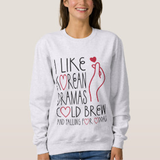 I Like Korean Dramas Cold Brew Sweatshirt