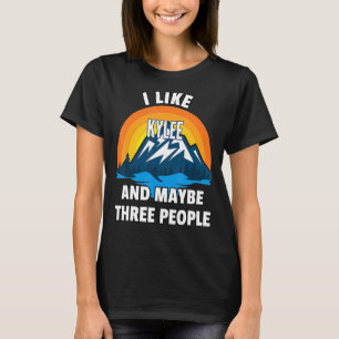 I Like Kylee And Maybe Three People T-Shirt