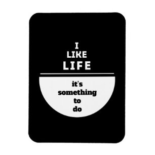 I like life magnet