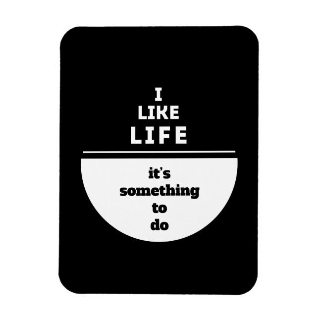 I like life magnet (Vertical)