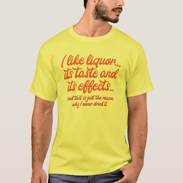 I Like Liquor... - Stonewall Jackson quote T-Shirt (Front)