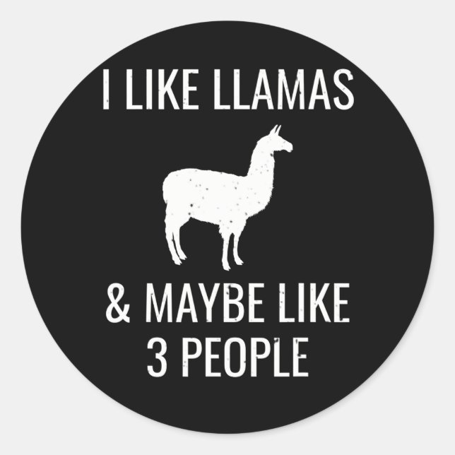 I Like Llamas & Maybe 3 People Funny Alpaca Classic Round Sticker (Front)